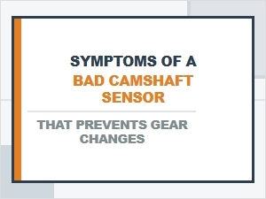 Stalled Transmissions and the Camshaft Sensor