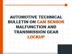 Diagnosing Cam Sensor Failure and Transmission Lockup